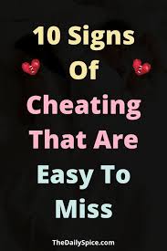 Any amount of questioning won't give you an answer as to whether he's cheating or not. Signs He May Be Cheating 10 Things To Look Out For The Daily Spice