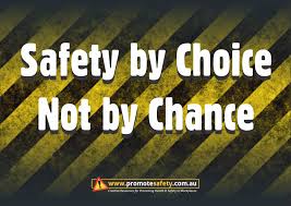 Workplace Safety And Health Slogan Safety By Choice Not By Chance Safety Quotes Safety Posters Safety Slogans