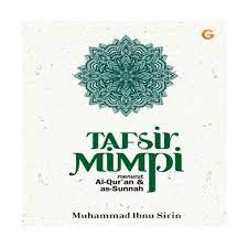 Tafsir mimpi ibnu sirin is an application that contains a collection of dream interpretation in complete imam ibn sirin.the interpretation of dreams according to islam: Jual Gema Insani Tafsir Mimpi Menurut Al Qu An Dan Sunnah Buku Religi By Muhammad Ibnu Sirin Terbaru Juni 2021 Blibli