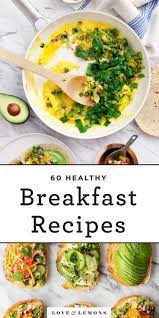 60 Healthy Breakfast Ideas Recipe Love And Lemons Recipe Veggie Breakfast Healthy Breakfast Fun Healthy Breakfast