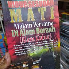 Pada malam pertama di alam kubur, jasad manusia mulai mengalami pembusukan di daerah perut dan kemaluan. Hidup Sesudah Mati Malam Pertama Di Alam Kubur Lazada Indonesia