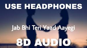 Now we recommend you to download first result. Jab Bhi Teri Yaad Aayegi 8d Audio I Shoj Permitted 8d Surrounded Sad Song Youtube