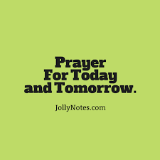 Blessed by pope francis prayer to saint lucy laminated holy card 8. Prayer For Today Prayer For Today And Tomorrow And Always Joyful Living Blog