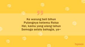 Pada kesempatan kali ini, saya akan kembali memberikan berbagai koleksi pantun terbaru dan terbaik. Berikan 10 Pantun Ucapan Ulang Tahun Ini Kepada Orang Terdekatmu Biar Mereka Selalu Mengingatmu