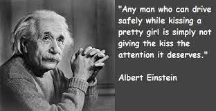 Inspirational Quotes From Albert Einstein What Albert Einstein Said About Kissing A Pretty G Einstein Love Quotes Albert Einstein Love Quotes Einstein Quotes