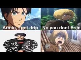 Eren Has Drip Meme Youtube Here you can find the list of memes video and gifs created by user supreme / limit my search to r/streetwear conny reiner attack on titan season 4 episode 7 anime ish fan community with … eren has drip meme youtube