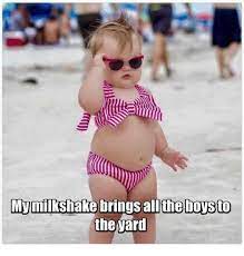 Check spelling or type a new query. My Milkshake Brings All The Boys To The Yard Meme On Me Me