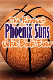 The Funniest Phoenix Suns Joke Book Ever: Timpson, Robert: 9781304120663:  Amazon.com: Books