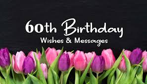 Check spelling or type a new query. 60th Birthday Wishes Happy 60th Birthday Messages Ultra Wishes