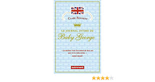 Check spelling or type a new query. Le Journal Intime De Baby George Litterature Etrangere French Edition Bennett Clare Amico Geraldine D 9782746744219 Amazon Com Books