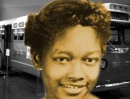 We honor the life of Claudette Colvin, whose courageous refusal to  surrender her seat as a teenager in Montgomery, Alabama was one of several  acts of resistance that challenged segregation before the