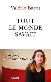 Elle avait 12 ans quand l'amant de sa mère, daniel polette. Tout Le Monde Savait Documents Ebook Bacot Valerie Amazon Fr
