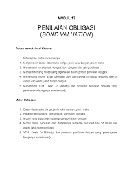Yield to maturitya bond's yield to maturity is the bond's overall rate of return, considering both incomes from interests and any capital loss or it is assumed in the case of ytm that an investor will buy the bond and hold it until it gains maturity value, and all interests and coupon payments have. Modul 13 Penilaian Obligasi