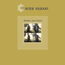 Hast du jemals vanessa mai & xavier naidoo; Xavier Naidoo Zeilen Aus Gold Austriancharts At