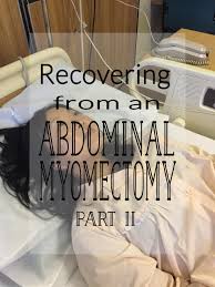 After An Abdominal Myomectomy Part Ii Abdominal Surgery Fibroid Surgery Abdominal