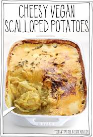 Cheesy Vegan Scalloped Potatoes Recipe Vegan Scalloped Potatoes Vegan Thanksgiving Recipes Vegan Side Dishes