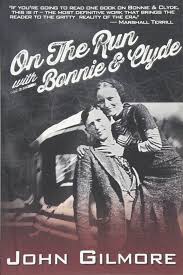 Bonnie and clyde met in texas in january, 1930. On The Run With Bonnie Clyde Gilmore John 0884579578593 Amazon Com Books