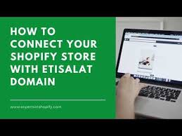 How To Connect Your Shopify Store With Etisalat Domain Shopify Domain In 2020 Shopify Store Shopify Videos Tutorial