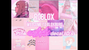 Roblox as we all know is a world now assuming you have created your own house or mansion in games such as bloxburg and you are probably looking for some cute aesthetic images to. Pink Aesthetic Decal Id S Roblox Welcome To Bloxburg Youtube
