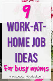 Fun Work At Home Job Ideas For Moms To Earn Extra Money While You Stay At Home With The Kids Just Because Yo Work From Home Moms Work From Home Jobs