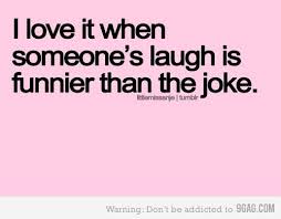 I Love It Laughter Quotes Silly Quotes Funny Quotes