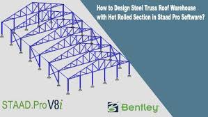 How To Design Steel Truss Roof Warehouse With Hot Rolled Section In Staad Pro Software Steel Trusses Roof Trusses Roof Truss Design
