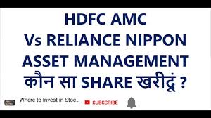 Nippon life india asset management ltd. Hdfc Amc Vs Reliance Nippon Asset Management à¤• à¤¨ à¤¸ Share à¤–à¤° à¤¦ Youtube