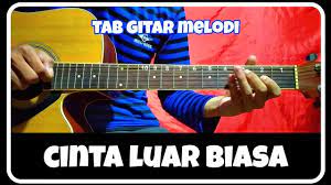 Cinta luar biasa halo semuanya, selamat datang di channel dc guitars. Tab Gitar Cinta Luar Biasa Andmesh Melodi Pemula Youtube