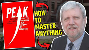 How To Master Anything : Peak by Anders Ericsson & Robert Pool
