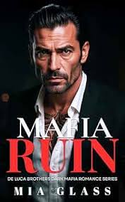 Amazon.com: Mafia RUIN: Dark Mafia Romance (De Luca Brothers Dark Mafia  Romance Book 1) eBook : Glass, Mia: Kindle Store