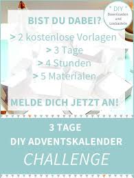 Jetzt Anmelden Und Mitmachen Du Glaubst Nicht Dass Du Es Schaffen Kannst In 3 Tagen Und Nur Adventkalender Adventskalender Selber Basteln Adventskalender Diy