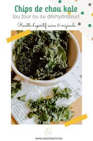 Chips De Chou Kale Au Four Ou Au Deshydrateur Aperitif Sain Original Recept In 2020