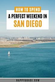 How To Spend An Incredible Weekend In San Diego San Diego Travel San Diego Vacation Visit San Diego