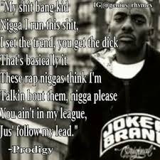 Prodigy Rap Quote Rap Quotes Gangsta Rap Hip Hop Rap