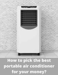 The best portable air conditioners. How To Pick The Best Portable Air Conditioner For Your Money