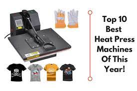 10 Best Heat Press Machine Reviews Of 2019 Updated 2021