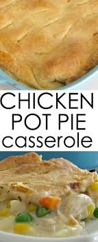 Chicken Pot Pie Casserole Written Reality Recipe Pot Pie Casserole Chicken Pot Pie Casserole Easy Casserole Recipes
