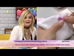 Derya Baykal La Gulumse Orgu Ustune Isleme Yapimi Youtube Baby Knitting Patterns Orgu Orgu Egitimleri
