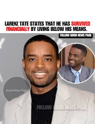 Larenz Tate shares that he has been able to thrive financially by living  below his means, focusing