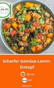Scharfer Gemuse Lamm Eintopf Rezept Eintopf Lammeintopf Hauptgerichte Mit Fleisch