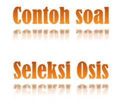 Maybe you would like to learn more about one of these? Blog Contoh Soal Tes Tulis Seleksi Osis