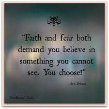 Quotes About Fear And Faith 224 Quotes