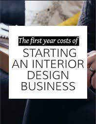 Interior Design Business Start Up Costs Business Design Interior Design Business Interior Design Career
