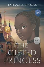 The Gifted Princess: Brooks, Tatiana A, O'Sullivan, April Grace,  Publishing, Rackhouse: 9781735535067: Amazon.com: Books