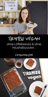 Tiramisu Vegan Frau Janik Veganer Nachtisch Rohkost Rezepte Lebensmittel Essen