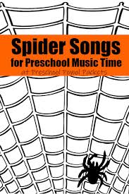 The goal of this lesson plan is for students to learn how to keep a beat with the music. Spider Songs For Preschool Music Active Movement Preschool Powol Packets