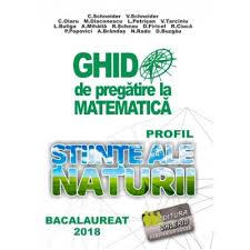 Bacalaureat 2019 Ghid De Pregatire La Matematica Profil Stiinte Ale Naturii Cristian Schneider