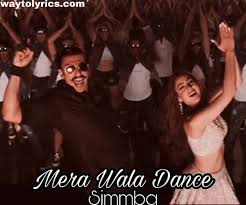 Neha Kakkar Mera Wala Dance Lyrics Simmba Movie Song Heyyyy sa ga pa ba pa da pa sa ma da da ta ne ra sa ga. way to lyrics