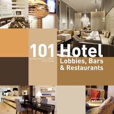 Amazing home interior tips home is always home there is no replacement for your homes. 101 Hotel Lobbies Bars Restaurants Interior Design Braun Publishing