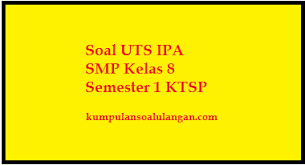 Soal uts kelas 8 ipa semester 1. Soal Uts Ipa Smp Kelas 8 Semester 1 Kumpulan Soal Ulangan